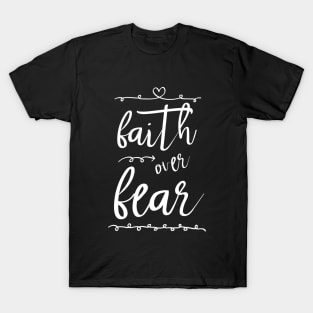 faith over fear T-Shirt